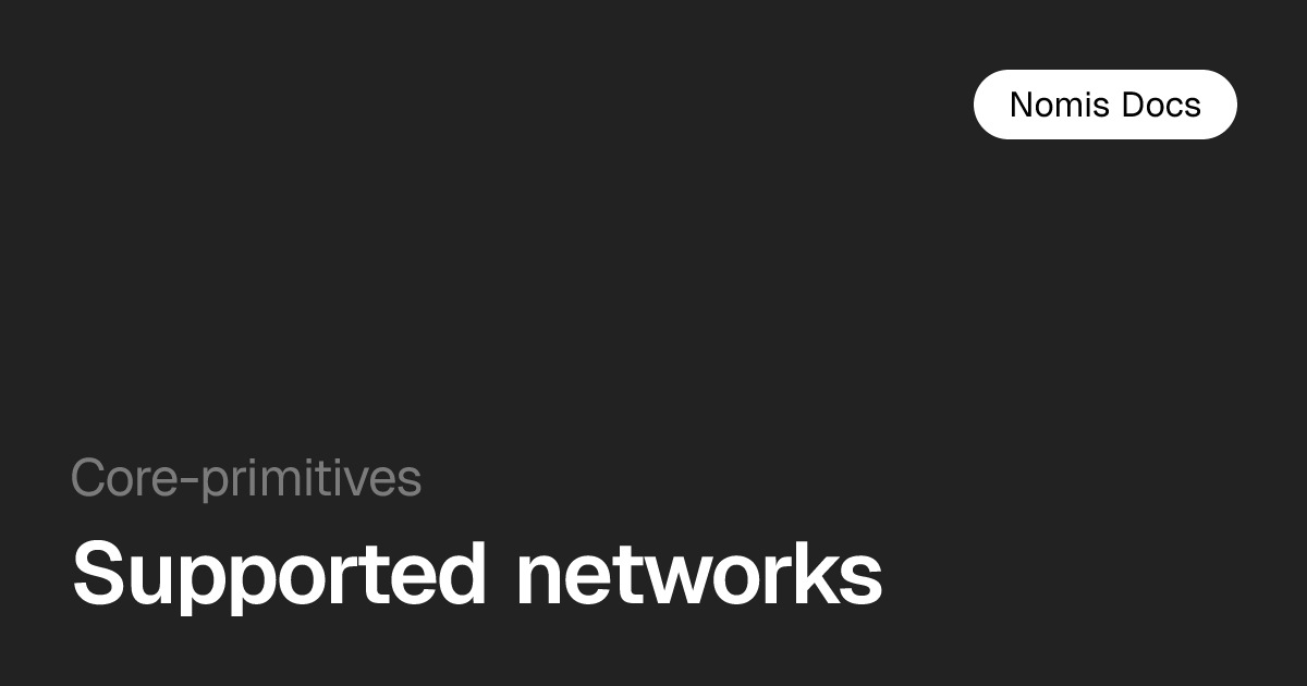 Supported networks — Nomis Docs