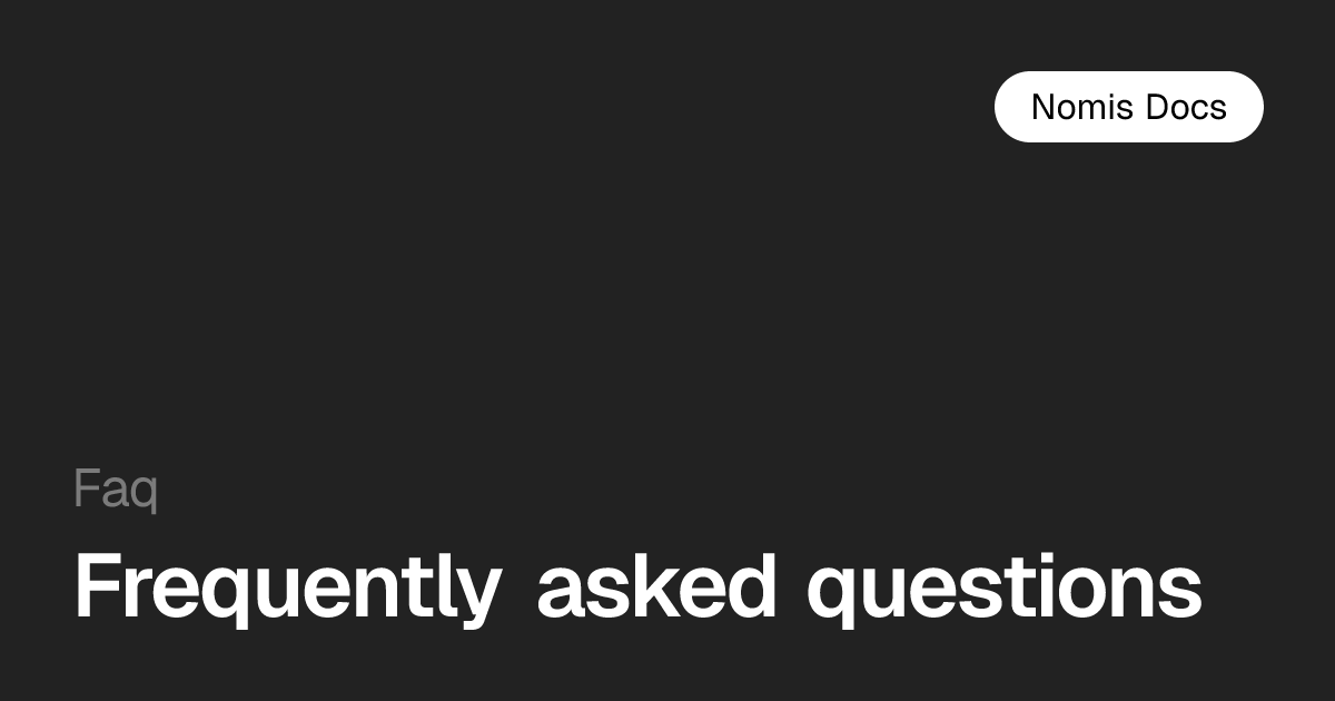 Frequently asked questions — Nomis Docs