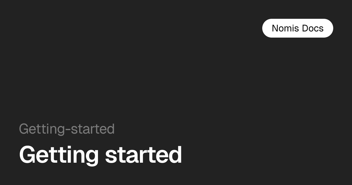 Getting started — Nomis Docs